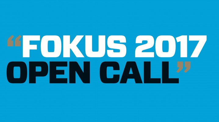 FOKUS 2017 OPEN CALL
