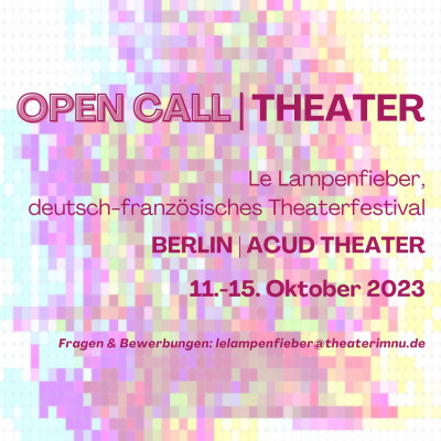 Deutsch-französisches Theaterfestival Le Lampenfieber 2023